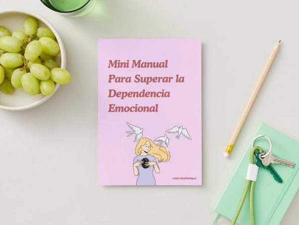 Mini Manual Para Superar la Dependencia Emocional